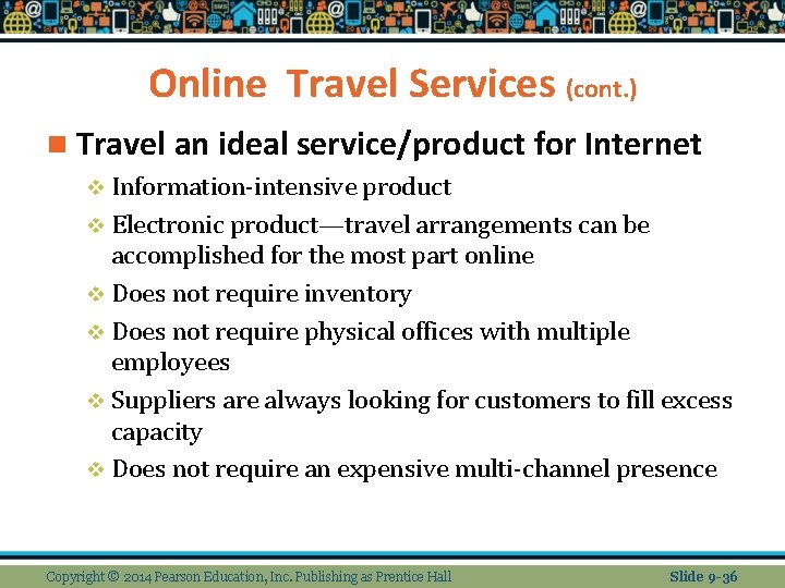 Online Travel Services (cont. ) n Travel an ideal service/product for Internet v Information-intensive
