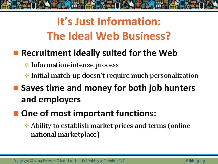It’s Just Information: The Ideal Web Business? n Recruitment ideally suited for the Web