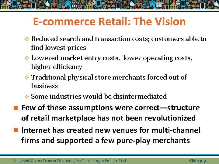 E-commerce Retail: The Vision v Reduced search and transaction costs; customers able to find