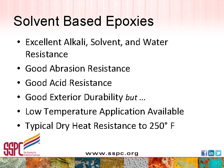 Solvent Based Epoxies • Excellent Alkali, Solvent, and Water Resistance • Good Abrasion Resistance