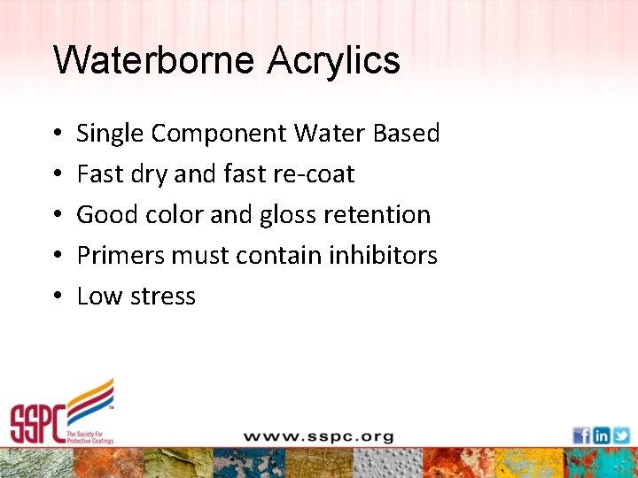 Waterborne Acrylics • • • Single Component Water Based Fast dry and fast re-coat