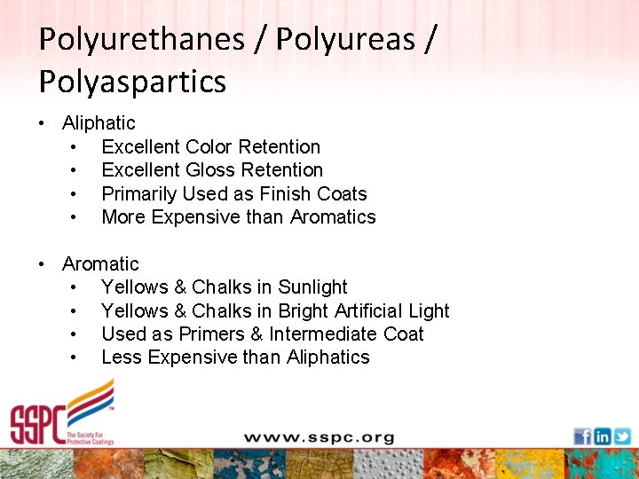 Polyurethanes / Polyureas / Polyaspartics • Aliphatic • Excellent Color Retention • Excellent Gloss