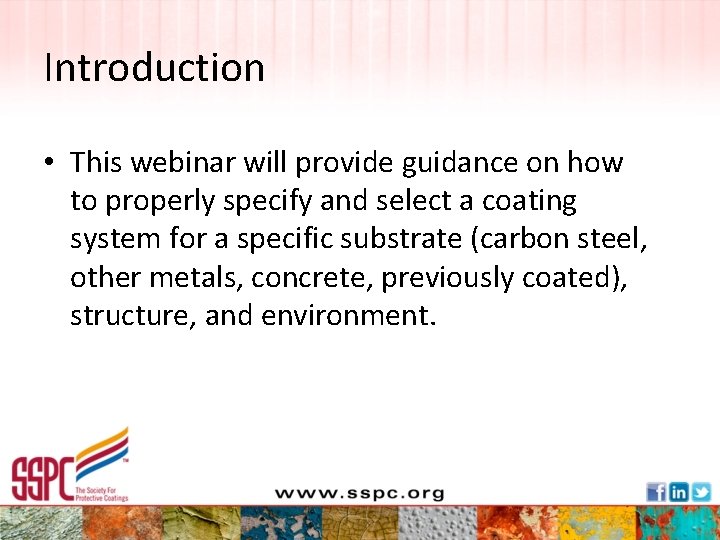 Introduction • This webinar will provide guidance on how to properly specify and select