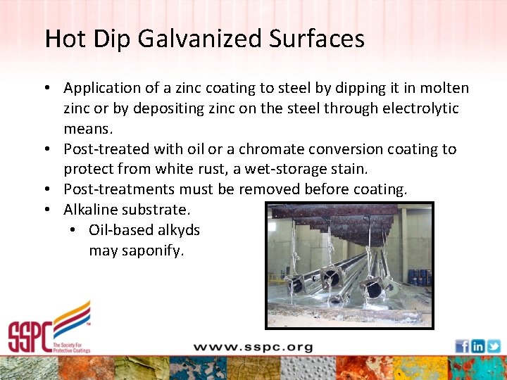 Hot Dip Galvanized Surfaces • Application of a zinc coating to steel by dipping