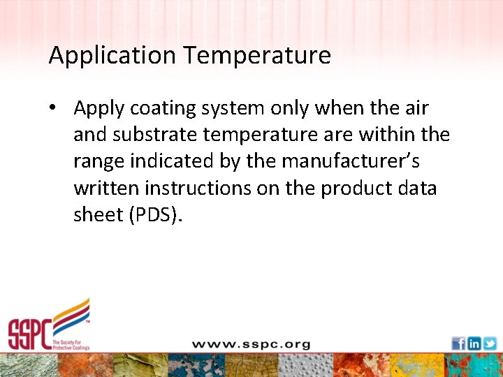 Application Temperature • Apply coating system only when the air and substrate temperature are