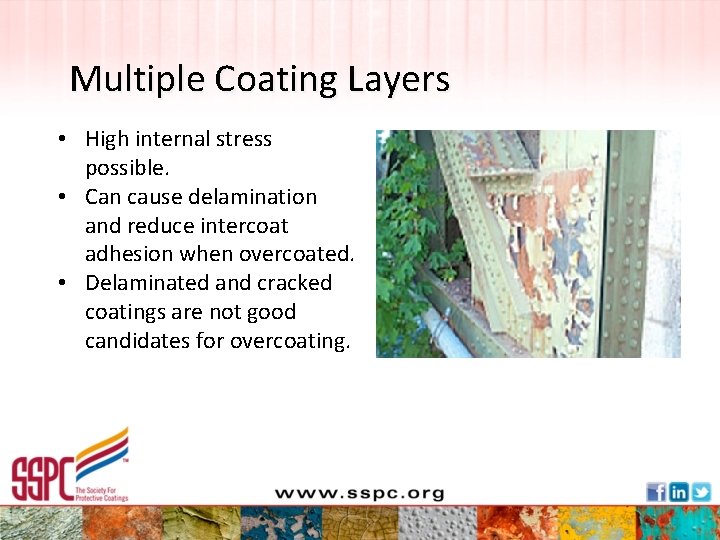 Multiple Coating Layers • High internal stress possible. • Can cause delamination and reduce