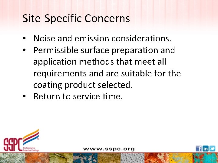 Site-Specific Concerns • Noise and emission considerations. • Permissible surface preparation and application methods