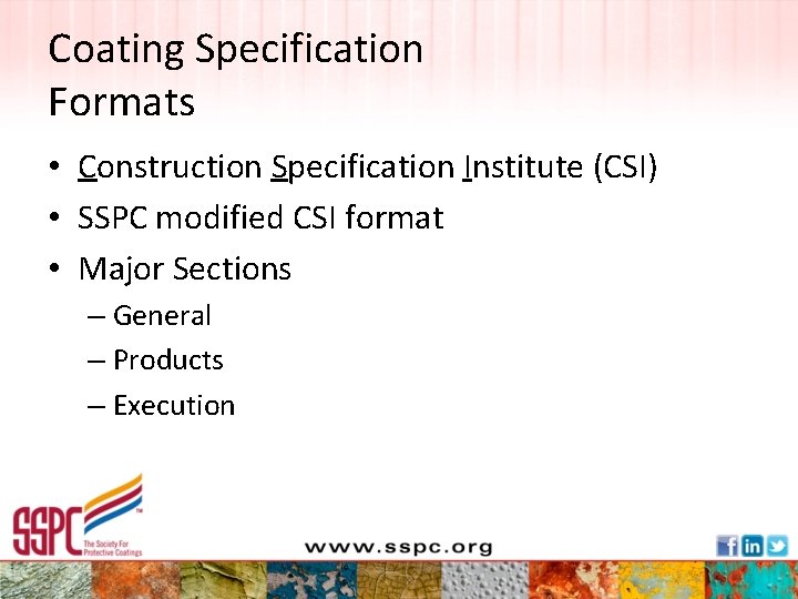 Coating Specification Formats • Construction Specification Institute (CSI) • SSPC modified CSI format •