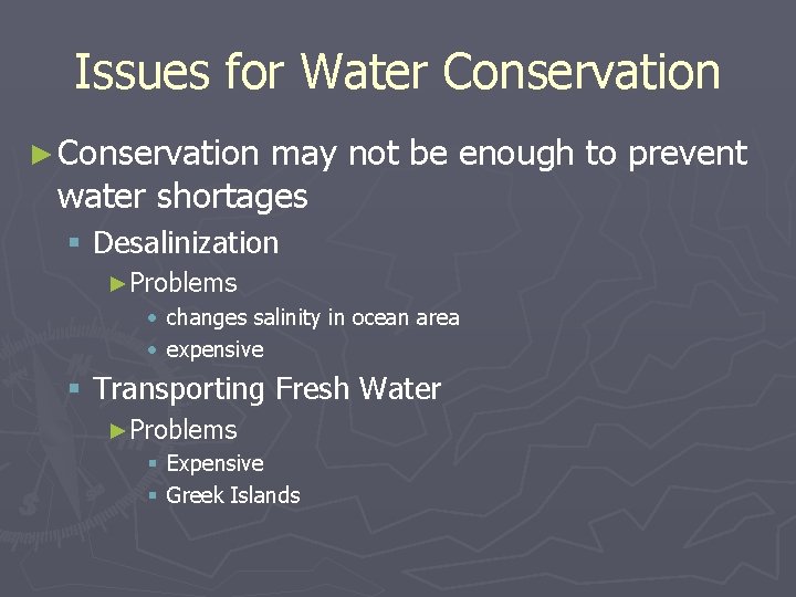 Issues for Water Conservation ► Conservation may not be enough to prevent water shortages