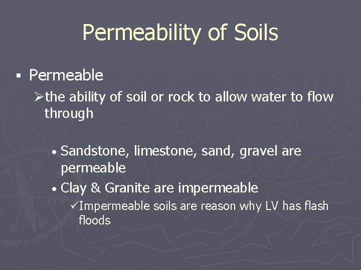 Permeability of Soils § Permeable Øthe ability of soil or rock to allow water