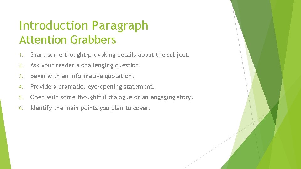 Introduction Paragraph Attention Grabbers 1. Share some thought-provoking details about the subject. 2. Ask