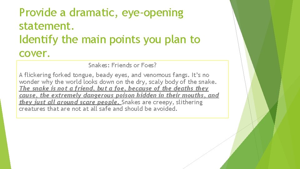 Provide a dramatic, eye-opening statement. Identify the main points you plan to cover. Snakes: