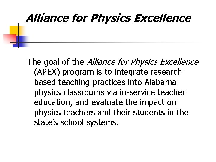 Alliance for Physics Excellence The goal of the Alliance for Physics Excellence (APEX) program