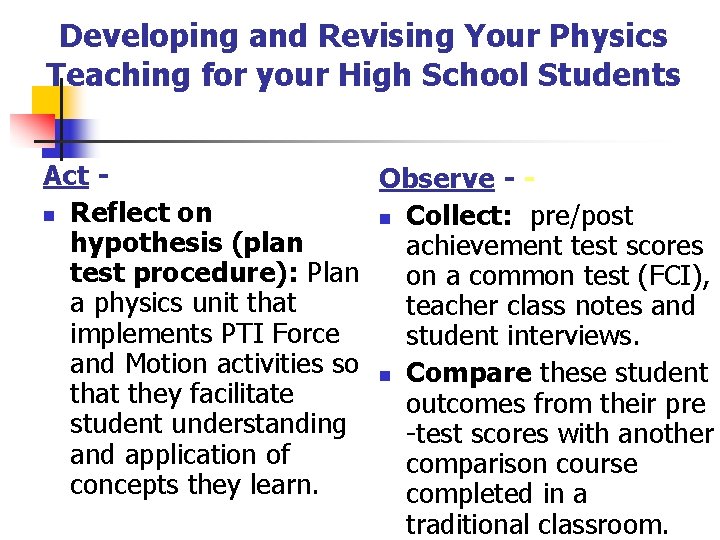Developing and Revising Your Physics Teaching for your High School Students Act Observe -