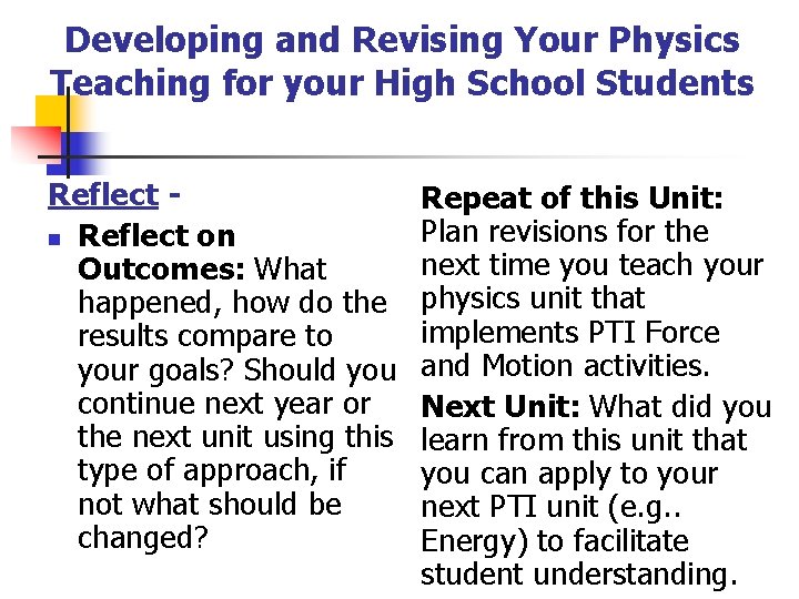 Developing and Revising Your Physics Teaching for your High School Students Reflect n Reflect