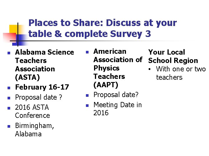 Places to Share: Discuss at your table & complete Survey 3 n n n