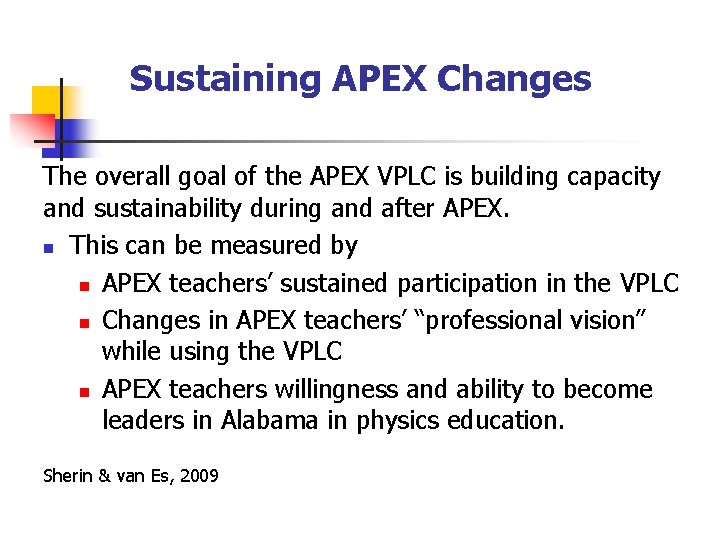 Sustaining APEX Changes The overall goal of the APEX VPLC is building capacity and