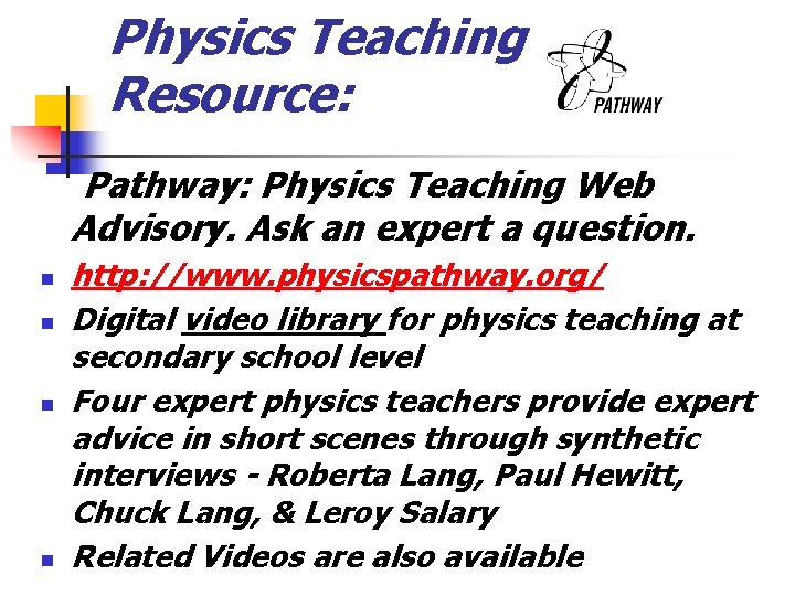 Physics Teaching Resource: Pathway: Physics Teaching Web Advisory. Ask an expert a question. n