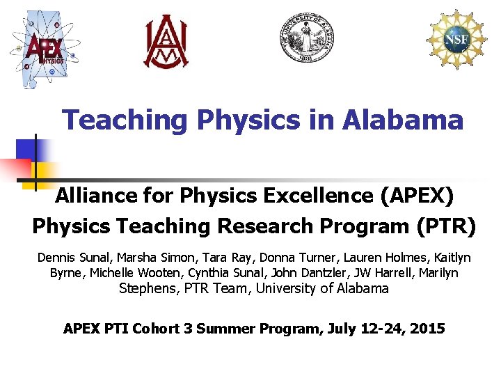 Teaching Physics in Alabama Alliance for Physics Excellence (APEX) Physics Teaching Research Program (PTR)