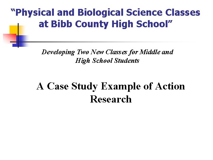 “Physical and Biological Science Classes at Bibb County High School” Developing Two New Classes