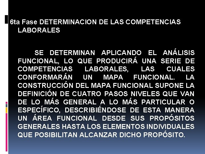 6 ta Fase DETERMINACION DE LAS COMPETENCIAS LABORALES SE DETERMINAN APLICANDO EL ANÁLISIS FUNCIONAL,