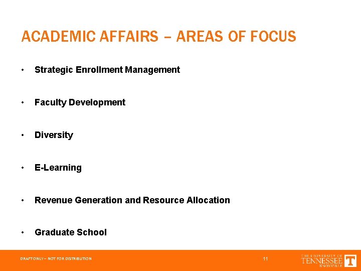 ACADEMIC AFFAIRS – AREAS OF FOCUS • Strategic Enrollment Management • Faculty Development •
