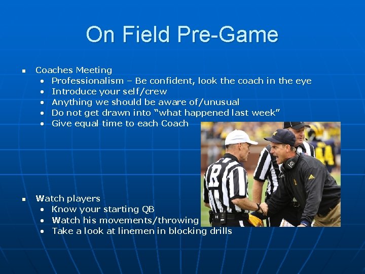 On Field Pre-Game n n Coaches Meeting • Professionalism – Be confident, look the