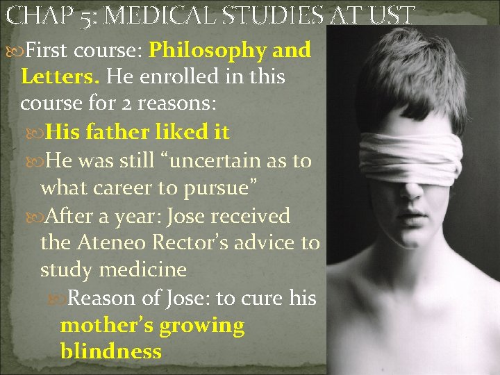 CHAP 5: MEDICAL STUDIES AT UST First course: Philosophy and Letters. He enrolled in