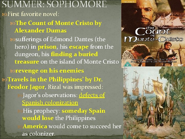 SUMMER: SOPHOMORE First favorite novel: The Count of Monte Cristo by Alexander Dumas sufferings