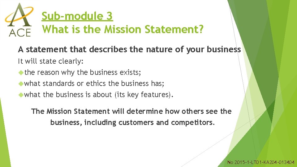 Sub-module 3 What is the Mission Statement? A statement that describes the nature of