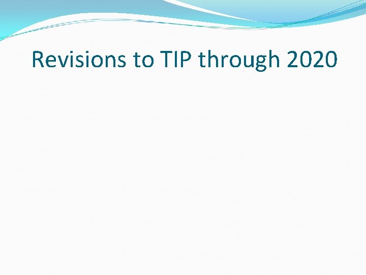 Revisions to TIP through 2020 