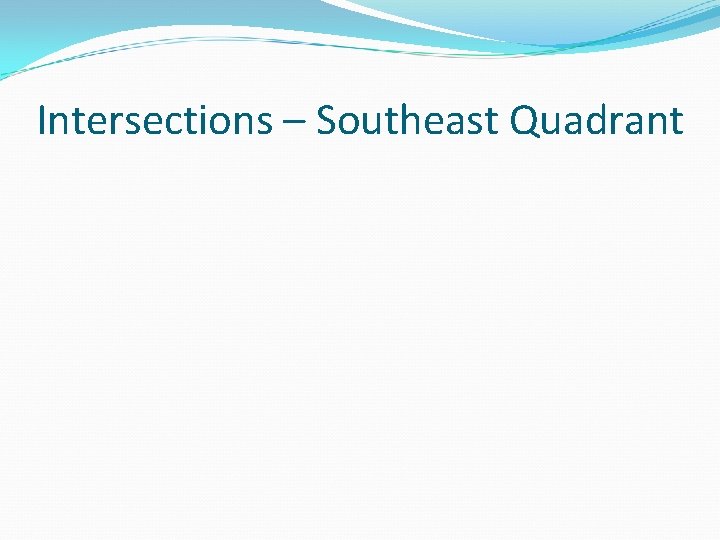 Intersections – Southeast Quadrant 