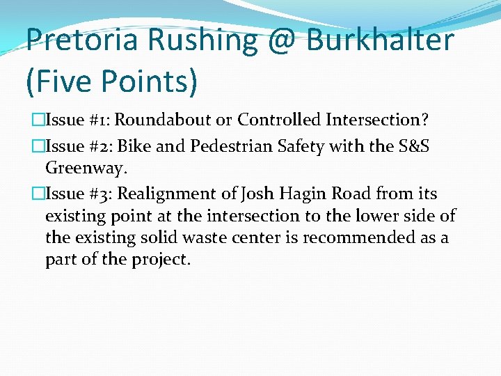 Pretoria Rushing @ Burkhalter (Five Points) �Issue #1: Roundabout or Controlled Intersection? �Issue #2: