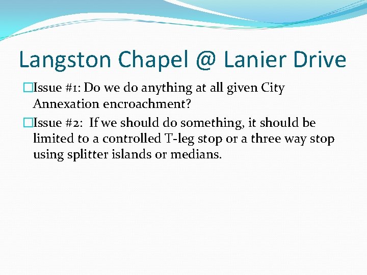 Langston Chapel @ Lanier Drive �Issue #1: Do we do anything at all given