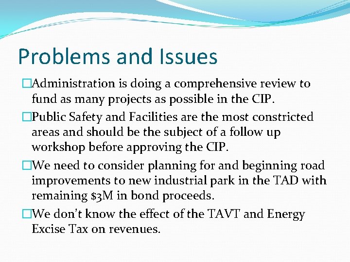Problems and Issues �Administration is doing a comprehensive review to fund as many projects