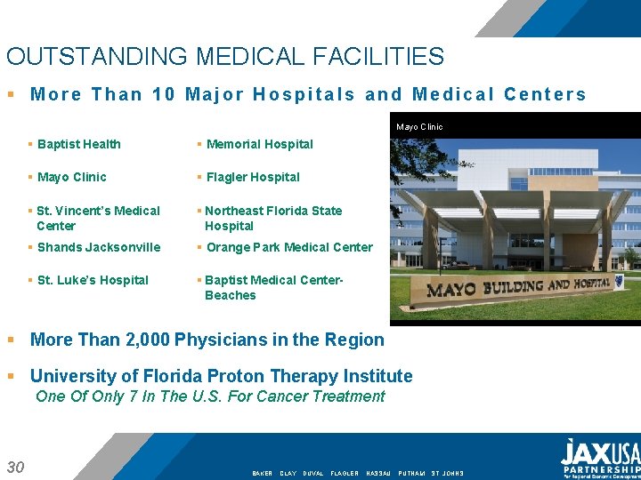 OUTSTANDING MEDICAL FACILITIES § More Than 10 Major Hospitals and Medical Centers Mayo Clinic
