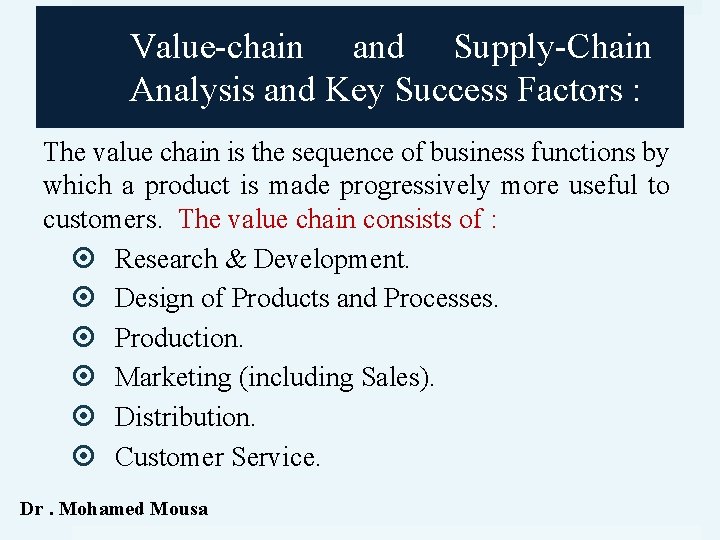 Value-chain and Supply-Chain Analysis and Key Success Factors : The value chain is the