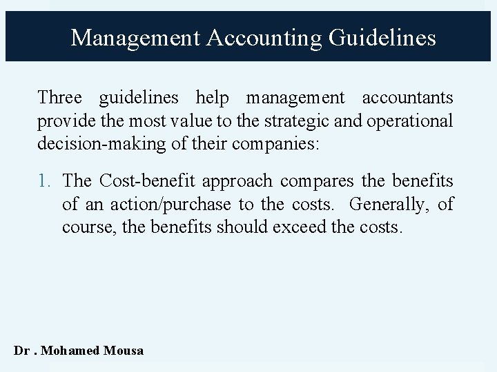 Management Accounting Guidelines Three guidelines help management accountants provide the most value to the