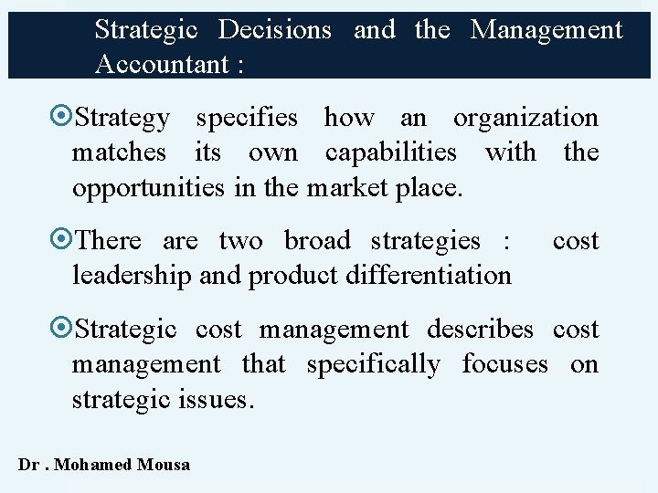 Strategic Decisions and the Management Accountant : Strategy specifies how an organization matches its