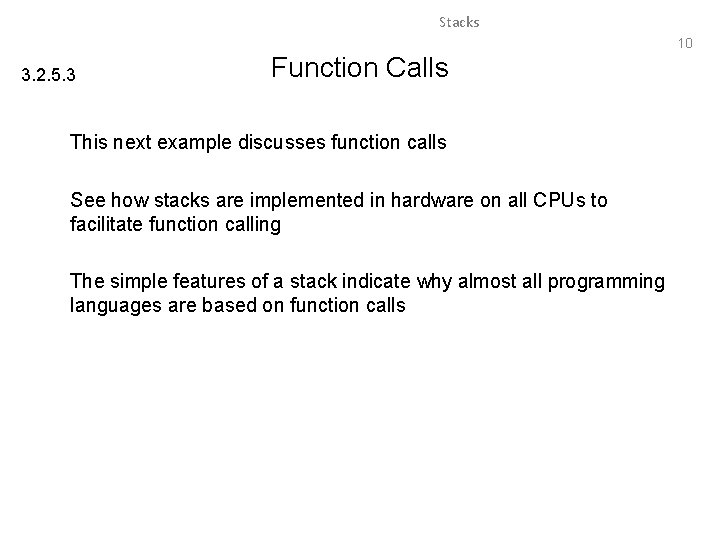 Stacks 10 3. 2. 5. 3 Function Calls This next example discusses function calls