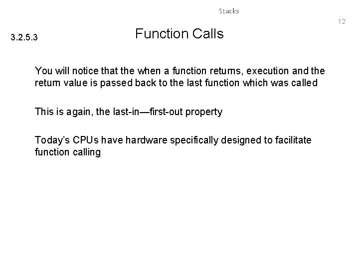 Stacks 12 3. 2. 5. 3 Function Calls You will notice that the when