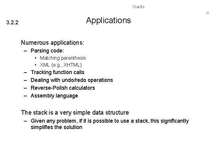 Stacks 4 Applications 3. 2. 2 Numerous applications: – Parsing code: • Matching parenthesis