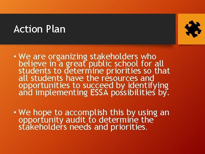 Action Plan • We are organizing stakeholders who believe in a great public school