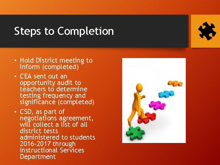 Steps to Completion • Hold District meeting to inform (completed) • CEA sent out