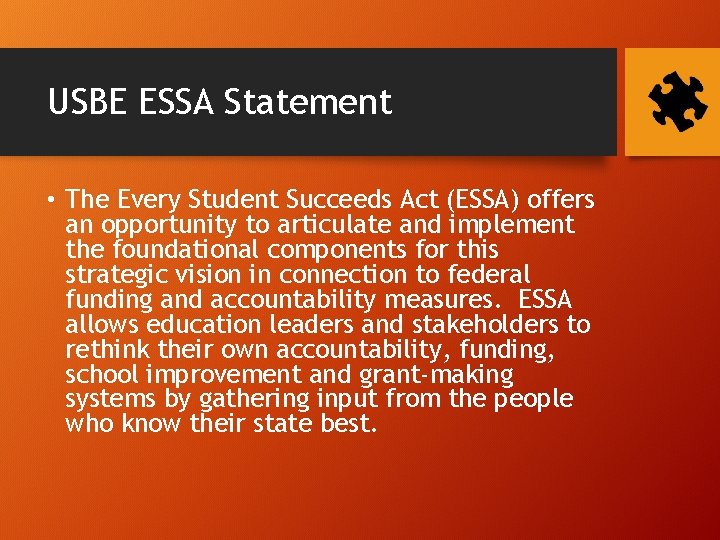 USBE ESSA Statement • The Every Student Succeeds Act (ESSA) offers an opportunity to