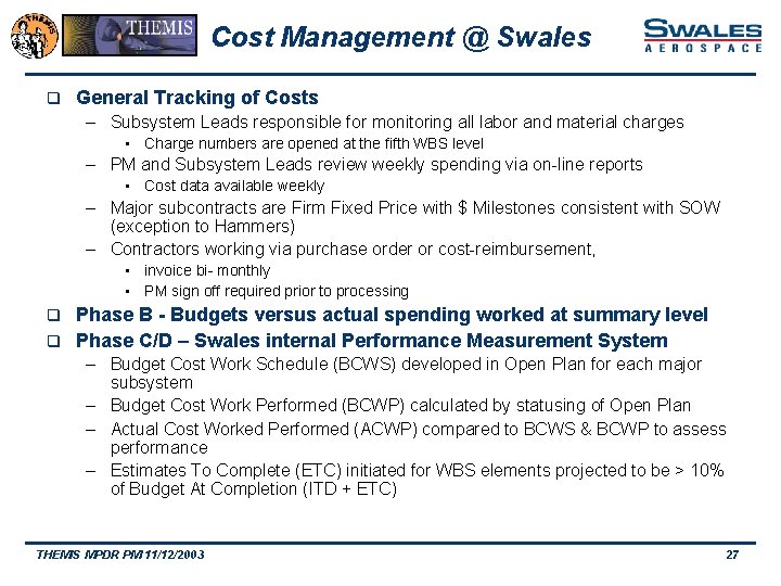 Cost Management @ Swales q General Tracking of Costs – Subsystem Leads responsible for