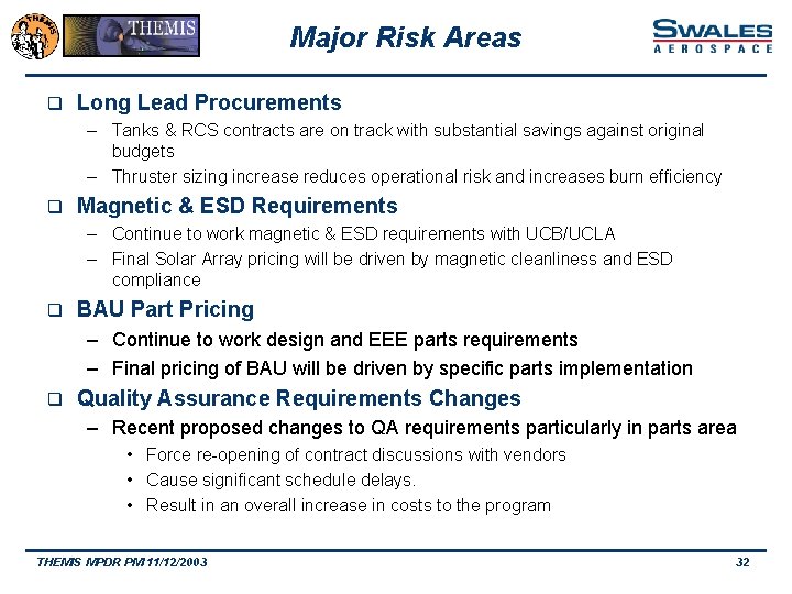 Major Risk Areas q Long Lead Procurements – Tanks & RCS contracts are on