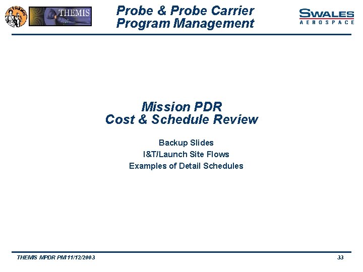 Probe & Probe Carrier Program Management Mission PDR Cost & Schedule Review Backup Slides