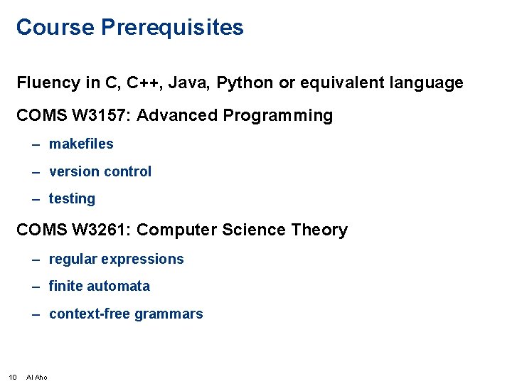 Course Prerequisites Fluency in C, C++, Java, Python or equivalent language COMS W 3157: