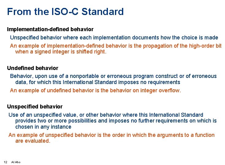 From the ISO-C Standard Implementation-defined behavior Unspecified behavior where each implementation documents how the